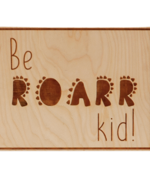 Póster de Madera "Sé un Niño Roarr"